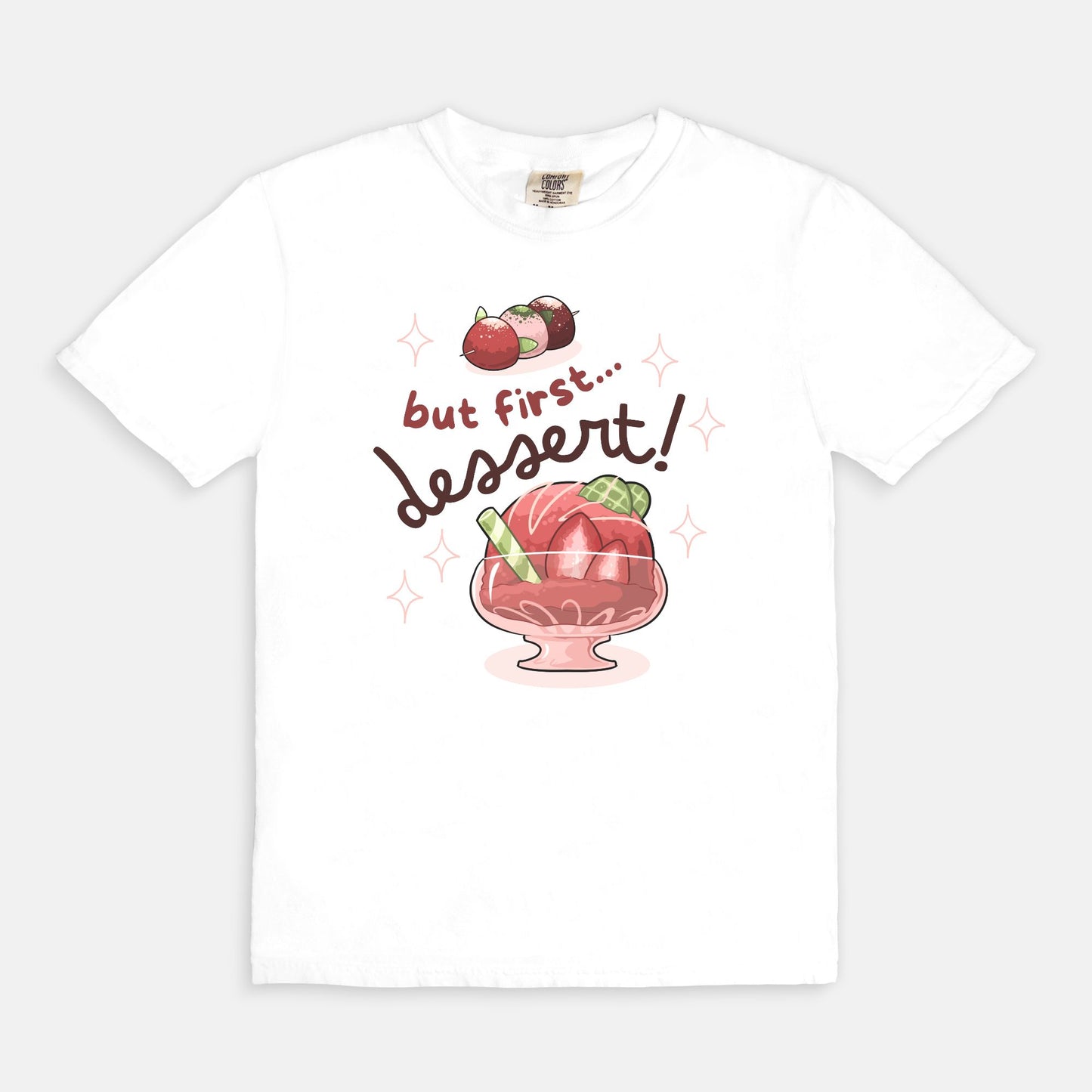 But First...Dessert! Comfort Colors Tee